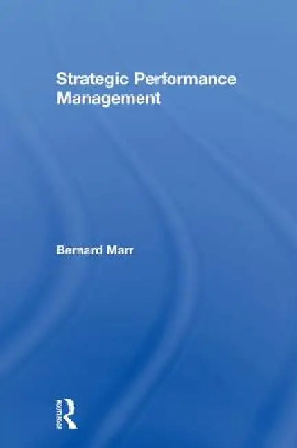 Strategic Performance Management by Bernard Marr