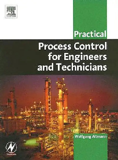 Practical Process Control for Engineers and Technicians by Wolfgang Altmann