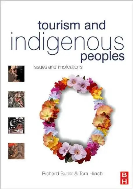 Tourism and Indigenous Peoples by Richard Butler, Tom Hinch