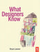 What Designers Know by Bryan Lawson