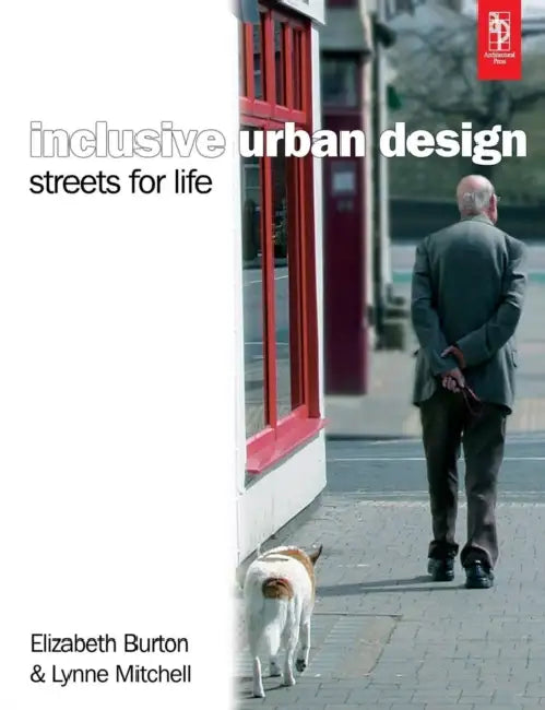 Inclusive Urban Design: Streets for Life by Elizabeth Burton, Lynne Mitchell