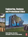 Engineering, Business & Professional Ethics by Simon Robinson, Ross Dixon, Christopher Preece