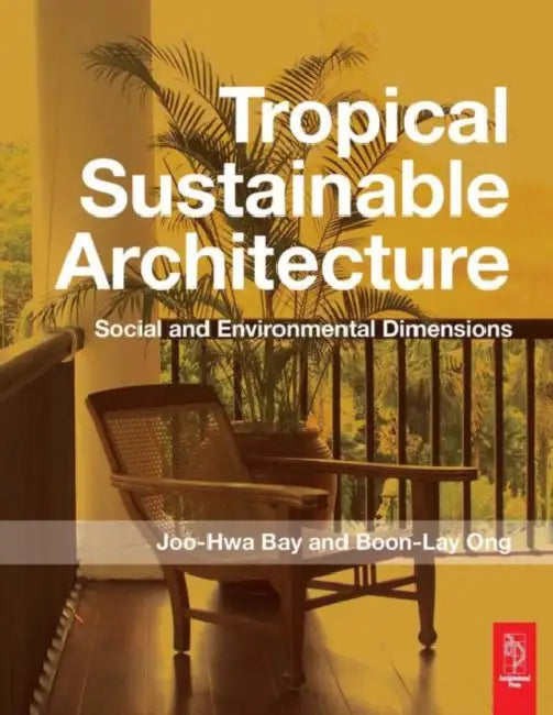 Tropical Sustainable Architecture by Joo Hwa Bay, Boon Lay Ong