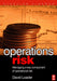 Operations Risk: Managing a Key Component of Operational Risk by David Loader