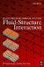 Modelling of Mechanical Systems: Fluid-Structure Interaction by Francois Axisa