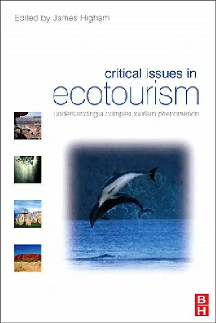 Critical Issues in Ecotourism by James Higham