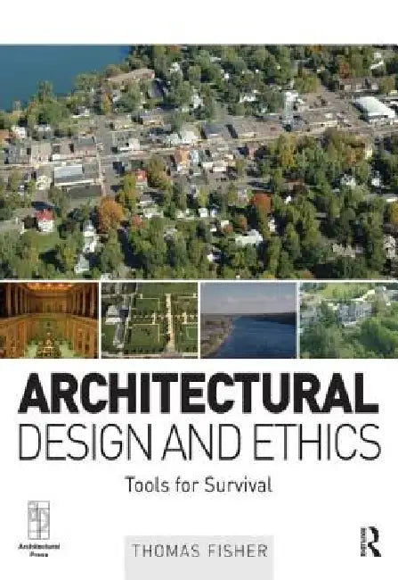 Architectural Design and Ethics by Thomas Fisher