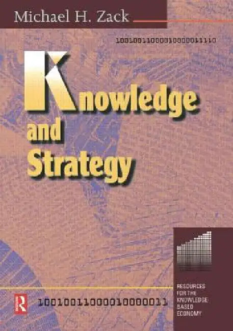 Knowledge and Strategy by Michael H. Zack