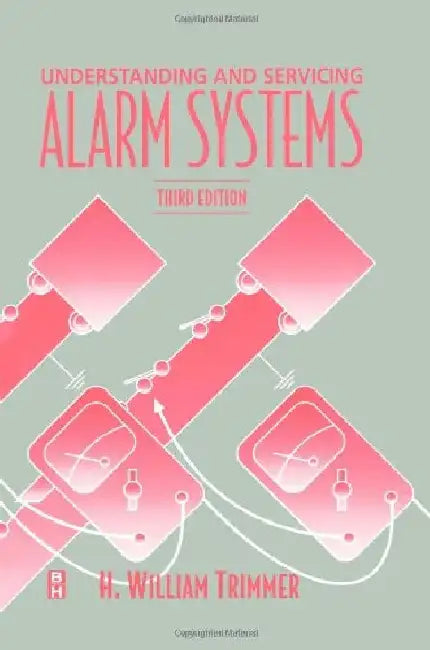 Understanding and Servicing Alarm Systems by H. William Trimmer