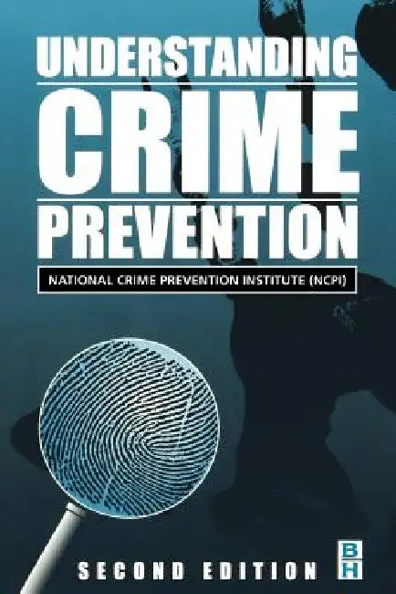 Understanding Crime Prevention by National Crime Prevention Institute, Ncpi, George Richards