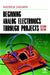 Beginning Analog Electronics Through Projects: Second Edition by Andrew Singmin