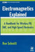 Electromagnetics Explained: A Handbook for Wireless/ RF, EMC, and High-Speed Electronics by Ron Schmitt