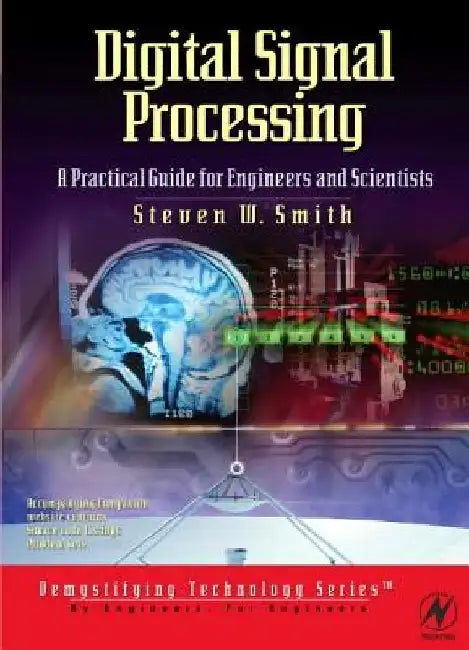Digital Signal Processing: A Practical Guide for Engineers and Scientists by Steven Smith