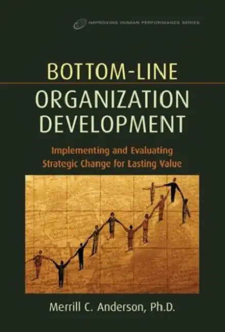 Bottom-Line Organization Development by Merrill Anderson
