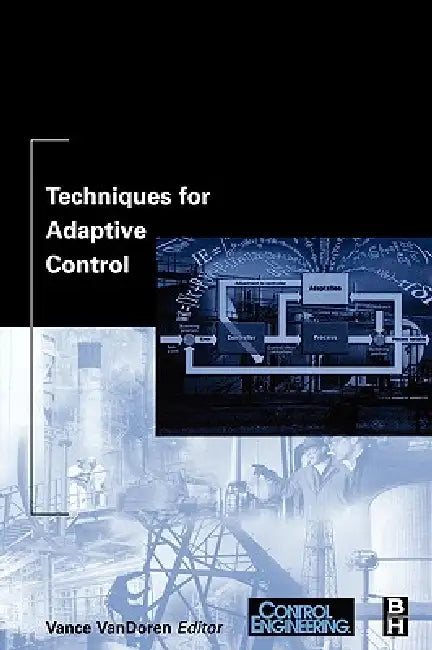 Techniques for Adaptive Control by Vance Vandoren, Vance Vandoren
