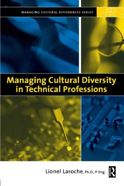 Managing Cultural Diversity in Technical Professions by Lionel Laroche