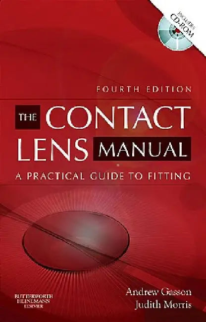 The Contact Lens Manual: A Practical Guide to Fitting by Andrew Gasson