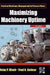 Maximizing Machinery Uptime by Heinz P. Bloch