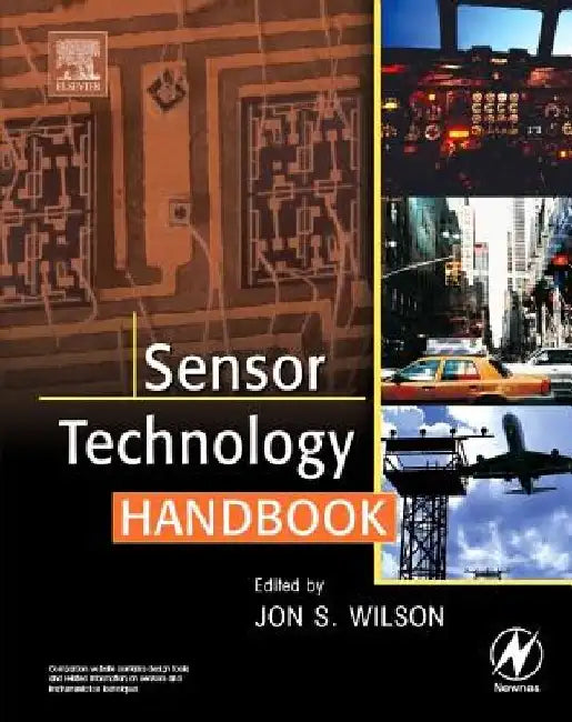 Sensor Technology Handbook by Jon S. Wilson