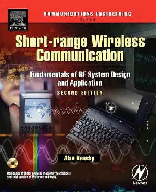Short-range Wireless Communication: Fundamentals of RF System Design and Application by Alan Bensky