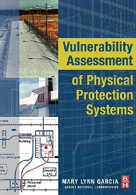 Vulnerability Assessment of Physical Protection Systems by Mary Lynn Garcia