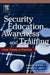 Security Education, Awareness and Training: SEAT from Theory to Practice by Carl Roper