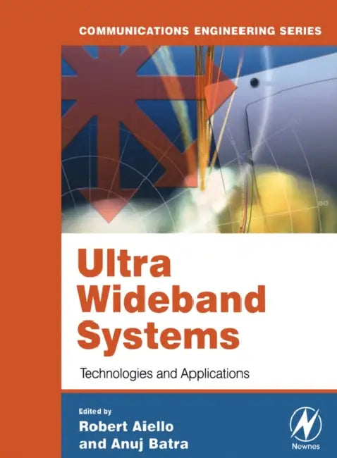 Ultra Wideband Systems: Technologies and Applications by Roberto Aiello, Anuj Batra