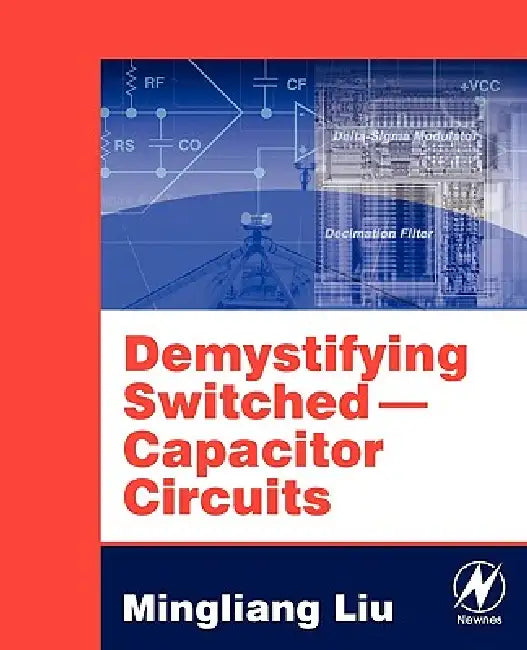 Demystifying Switched-Capacitor Circuits by Mingliang Liu