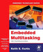 Embedded Multitasking by Keith E. Curtis