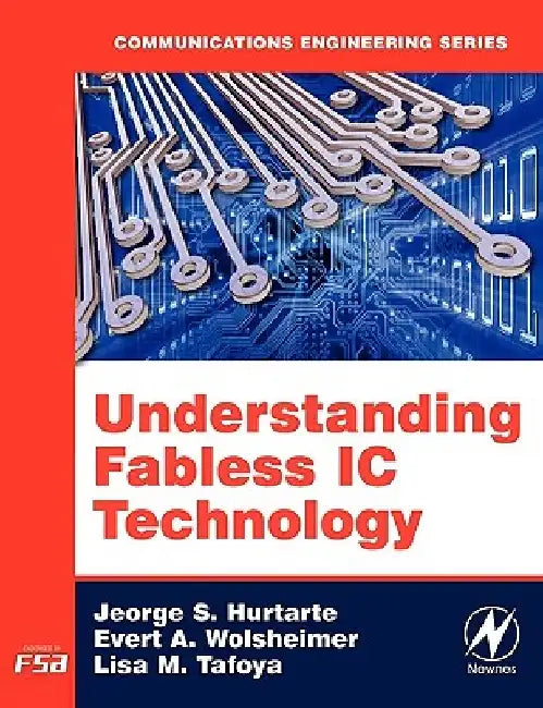 Understanding Fabless IC Technology by Jeorge S. Hurtarte