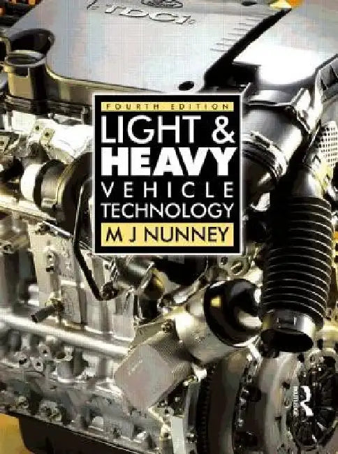 Light and Heavy Vehicle Technology by Malcolm Nunney