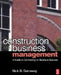 Construction Business Management by Nick B. Ganaway