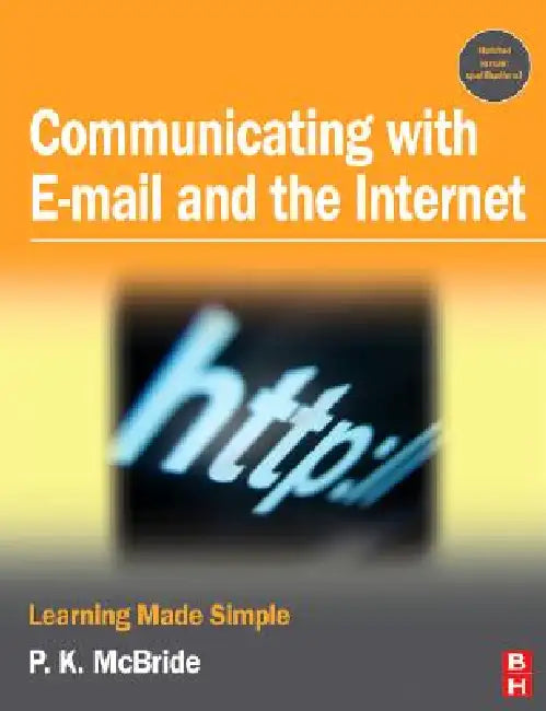 Communicating with Email and the Internet by P. K. McBride