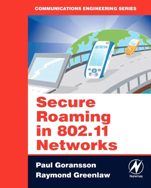 Secure Roaming in 802.11 Networks by Paul Goransson, Raymond Greenlaw