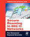 Secure Roaming in 802.11 Networks by Paul Goransson, Raymond Greenlaw