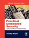 Practical Embedded Security: Building Secure Resource-Constrained Systems by Timothy Stapko