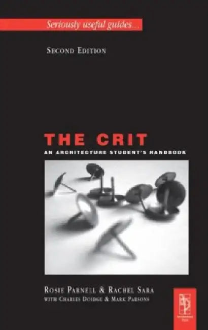 The Crit: An Architecture Student's Handbook by Charles Doidge