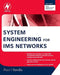 System Engineering for IMS Networks by Arun Handa