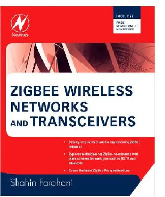ZigBee Wireless Networks and Transceivers by Shahin Farahani