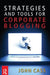 Strategies and Tools for Corporate Blogging by John Cass