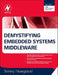 Demystifying Embedded Systems Middleware by Tammy Noergaard