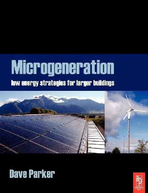 Microgeneration: Low energy strategies for larger buildings by Parker, Dave