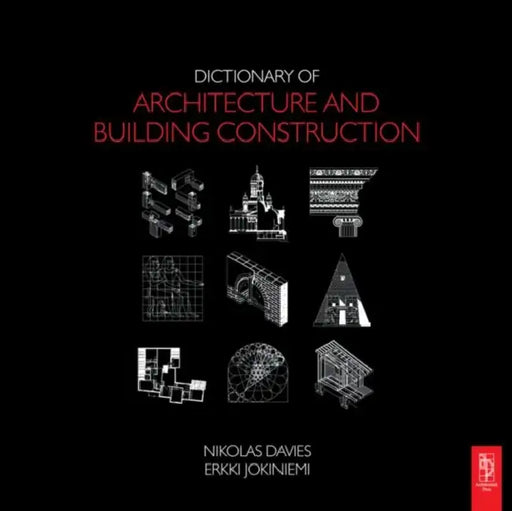 Dictionary of Architecture and Building Construction by Nikolas Davies