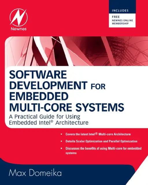 Software Development for Embedded Multi-Core Systems: A Practical Guide Using Embedded Intel Architecture by Max Domeika
