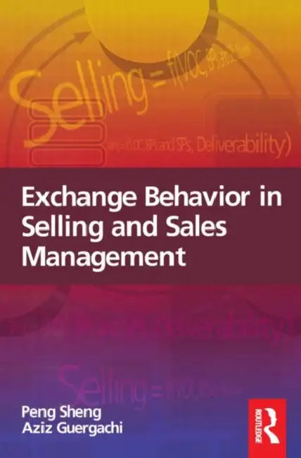 Exchange Behavior in Selling and Sales Management by Peng Sheng