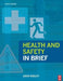 Health and Safety in Brief by John Ridley