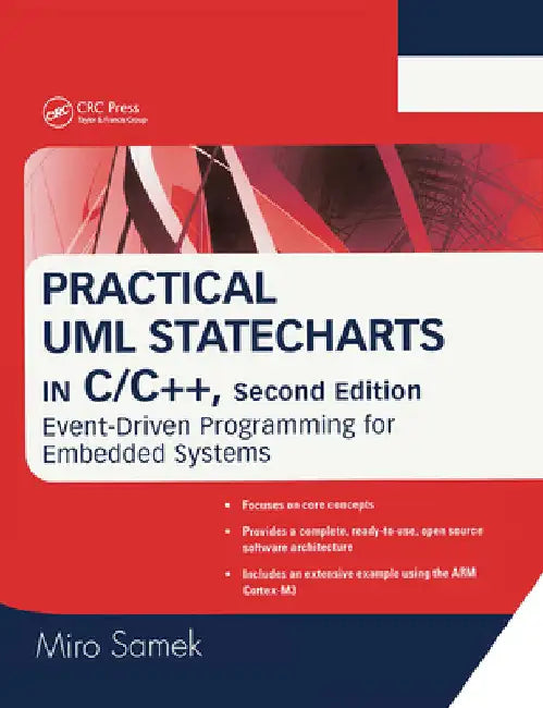 Practical UML Statecharts in C/C++: Event-Driven Programming for Embedded Systems by Miro Samek
