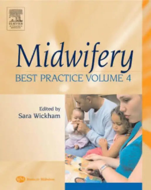 Midwifery Best Practice, Vol.4 by Wickham