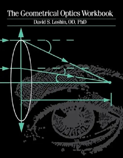 The Geometrical Optics Workbook by David S. Loshin