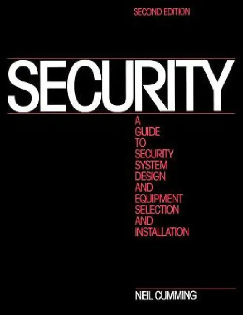 Security: A Guide to Security System Design and Equipment Selection and Installation by Neil Cumming